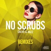 Calvo & Dazz - No Scrubs (Moombahton Mix)