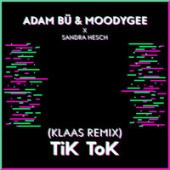 Klaas, Moodygee, Adam Bü, Sandra Hesch - TiK ToK (Klaas Remix)