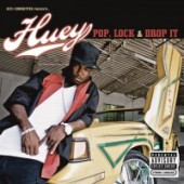Huey - Pop, Lock & Drop It