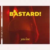 Bastard  - You Lose