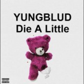 YUNGBLUD - Die A Little