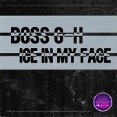 Boss G-H - Ice in My Face