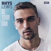 Рингтон Rhys Lewis - Be Your Man (Рингтон)