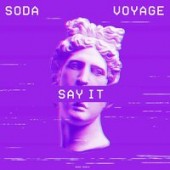 Soda,Voyage - Say It