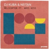DJ Kuba,  Neitanm,  Kris Kiss - Helicopter
