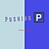 Dzhakhan - Pushing P