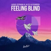 Lucas Estrada, Alex Alexander - Feeling Blind