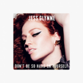 Jess Glynne - Don't Be so Hard on Yourself