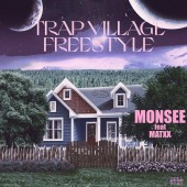 MONSEE - TRAP VILLAGE FREESTYLE