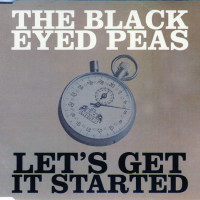 Блэк айд пис летс гет ит стартед. Let's get it started Black eyed. Black eyed Peas Let's get it started. Let's get it started обложка. The Black eyed Peas Let's get it started год.